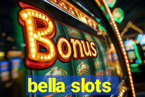 bella slots